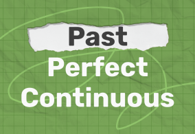 Past Perfect Continuous: все о прошедшем совершенном длительном времени