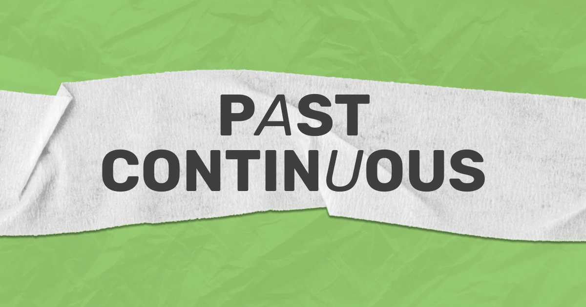 Тонкощі Past Continuous — коли та як вживати минулий тривалий час