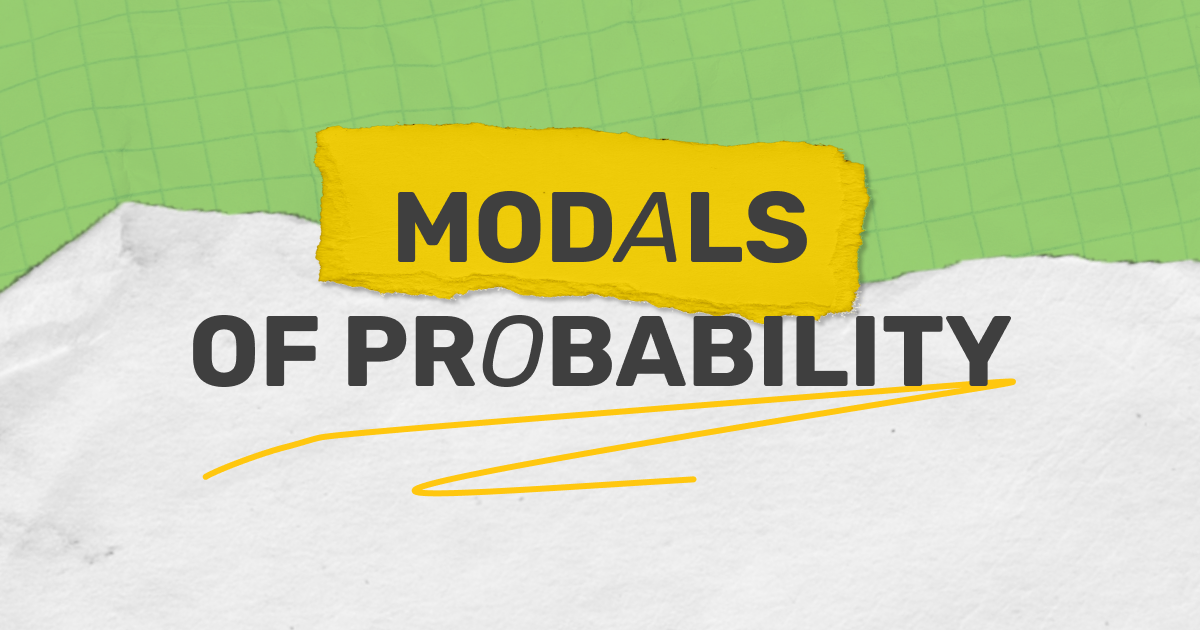 Modals of Probability — модальні дієслова ймовірності в англійській мові