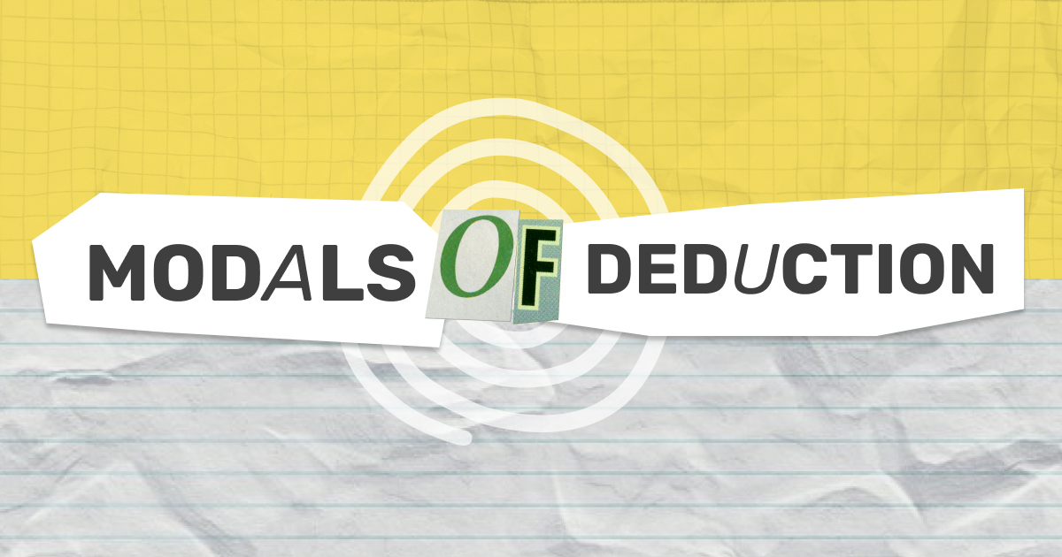 Modal Verbs of Deduction: як робити припущення англійською