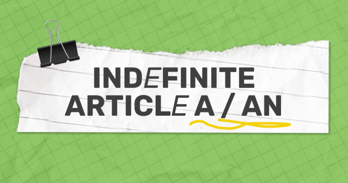 Неозначений артикль (indefinite article) a/an в англійській мові — коли та як вживати